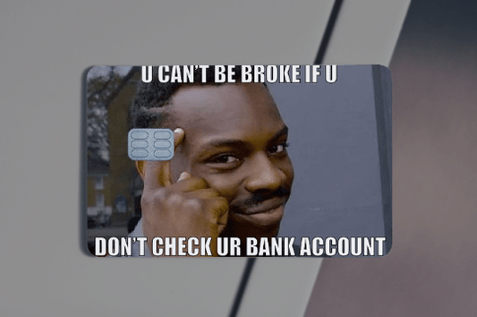 Cant Be Broke Credit Card Skin
