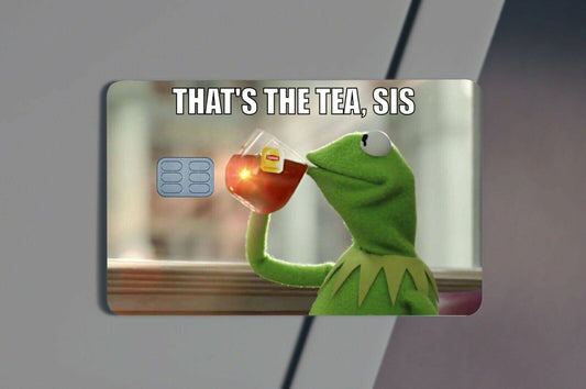That's The Tea, Sis Credit Card Skin